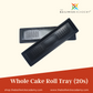 Black Whole Cake Roll Tray (20's)